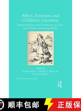 【3-4周达】Affect, Emotion, and Children's Literature: Representation and Socialisation in Texts for ... [9781138244672]