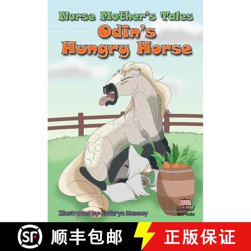 预订 Norse Mother's Tales, Odin's Hungry Horse: Freyja's Schoolhouse Library: Nordic Lore: Norse Myth... [9781941442173]
