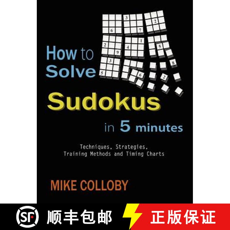 【2-3周达】How to Solve Sudokus in 5 Minutes - Techniques, Strategies, Training Methods and Timing Ch... [9781430323518]