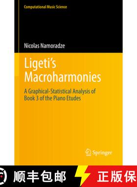【3-4周达】Ligeti's Macroharmonies : A Graphical-Statistical Analysis of Book 3 of the Piano Etudes [9783030856960]