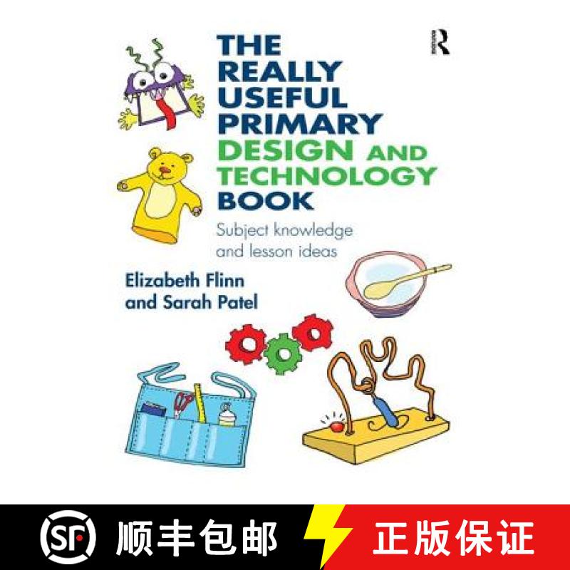 【3-4周达】The Really Useful Primary Design and Technology Book: Subject Knowledge and Lesson Ideas [9781138927810]