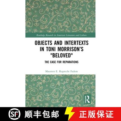 【3-4周达】Objects and Intertexts in Toni Morrison's Beloved: The Case for Reparations [9780367416195]