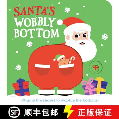 【3-4周达】Santa's Wobbly Bottom: (An Interactive Slider Book Full of Jingles, Dancing Wiggles, and G... [9781536246742]