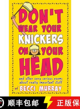【3-4周达】Don't Wear Your Knickers on Your Head (and other very serious poems about really important... [9781916206977]