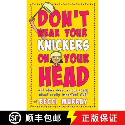 【3-4周达】Don't Wear Your Knickers on Your Head (and other very serious poems about really important... [9781916206977]