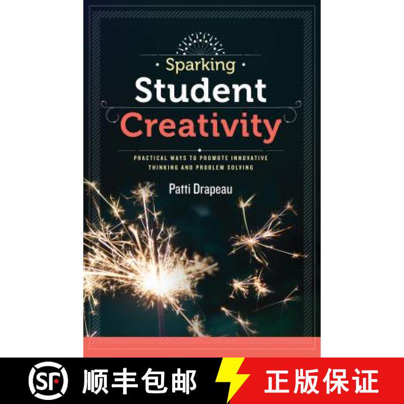 预订 Sparking Student Creativity: Practical Ways to Promote Innovative Thinking and Problem Solving [9781416619352]