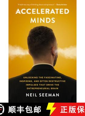 【3-4周达】Accelerated Minds : Unlocking the Fascinating, Inspiring, and Often Destructive Impulses t... [9781990823046]