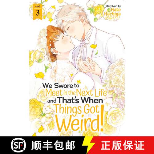【3-4周达】We Swore to Meet in the Next Life and That's When Things Got Weird! Vol. 3 [9781645059813]