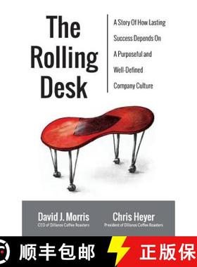 预订 The Rolling Desk: A Story of How Lasting Success Depends on a Purposeful and Well-Defined Compan... [9781939758903]