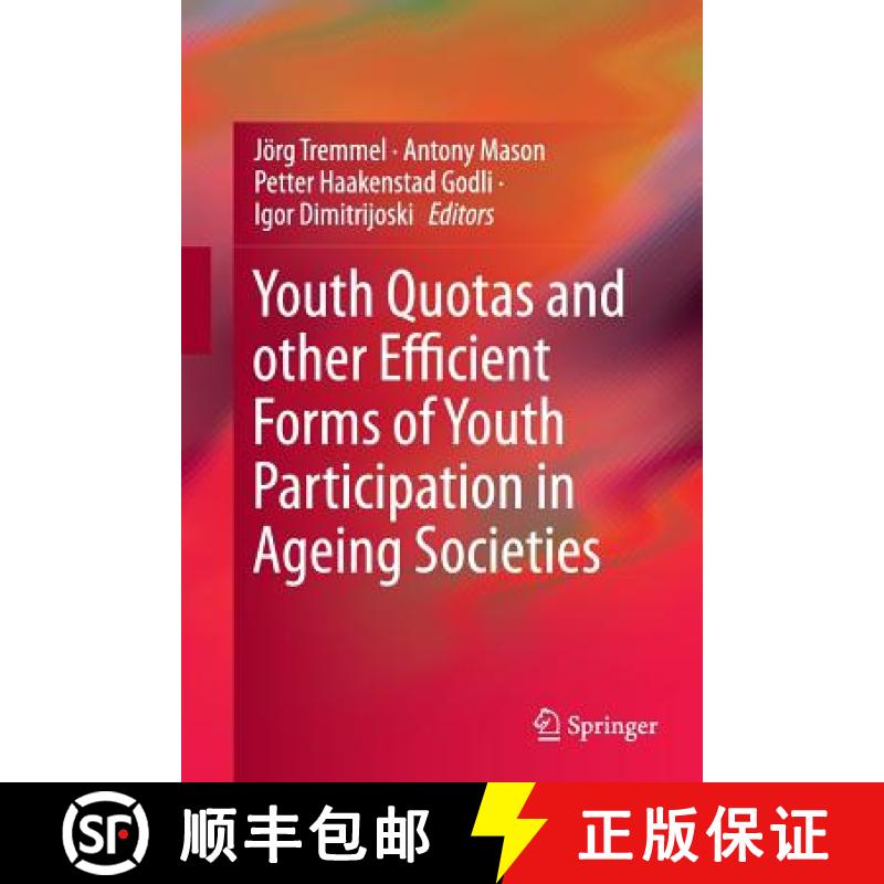 【3-4周达】Youth Quotas and Other Efficient Forms of Youth Participation in Ageing Societies [9783319383125]