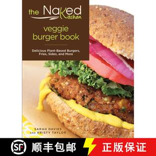 【3-4周达】Naked Kitchen Veggie Burger Book : Delicious Plant-Based Burgers, Fries, Sides, And More (... [9780762793297]