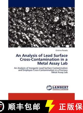 预订 An Analysis of Lead Surface Cross-Contamination in a Metal Assay Lab [9783847323143]