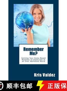 【3-4周达】Remember Me?: Getting Your Home Based Business to Stand Out in an Over Marketed World [9780989067508]