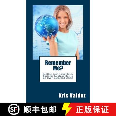 【3-4周达】Remember Me?: Getting Your Home Based Business to Stand Out in an Over Marketed World [9780989067508]