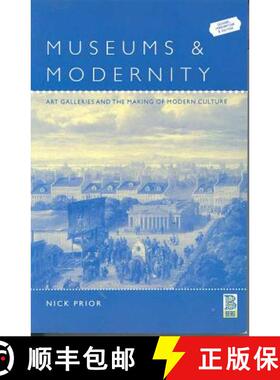 【3-4周达】Museums and Modernity: Art Galleries and the Making of Modern Culture [9781859735039]