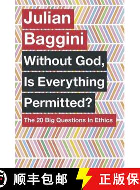 【3-4周达】Without God, Is Everything Permitted?: The 20 Big Questions in Ethics [9781780875972]