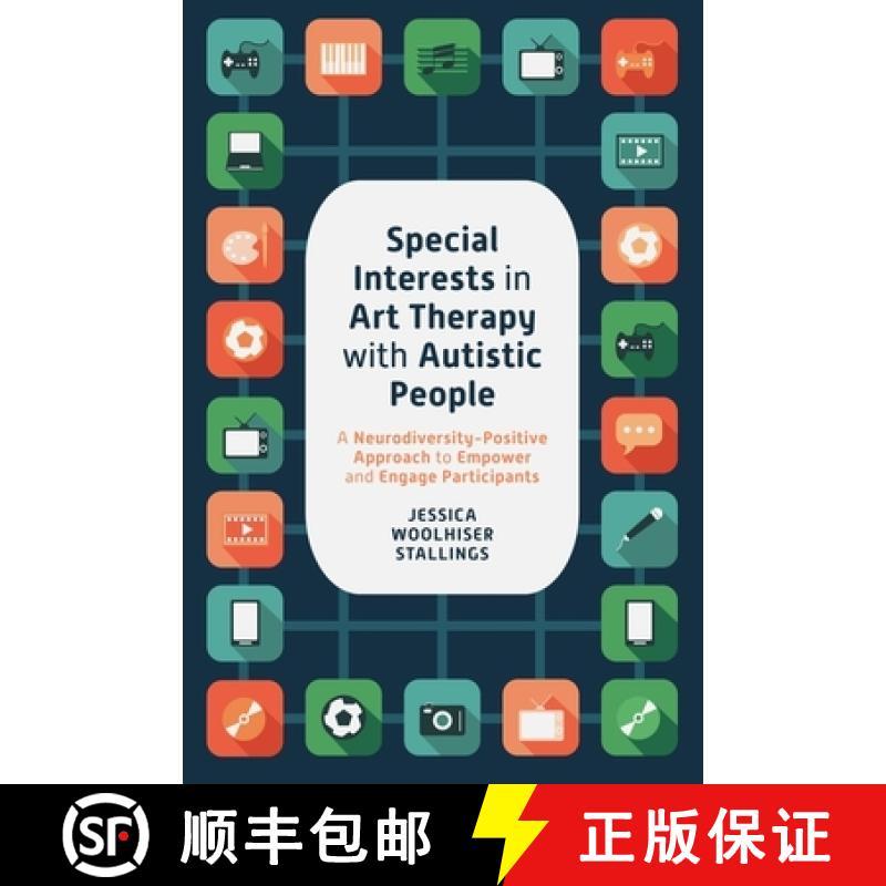 【3-4周达】Special Interests in Art Therapy with Autistic People: A Neurodiversity-Positive Approach ... [9781787759084]