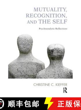【3-4周达】Mutuality, Recognition, and the Self : Psychoanalytic Reflections [9781780491592]