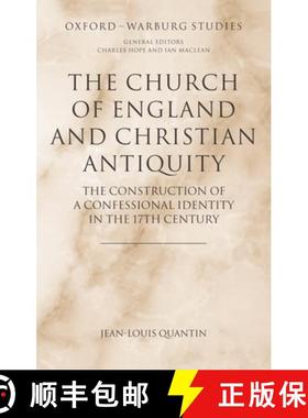【3-4周达】The Church of England and Christian Antiquity: The Construction of a Confessional Identity... [9780199557868]