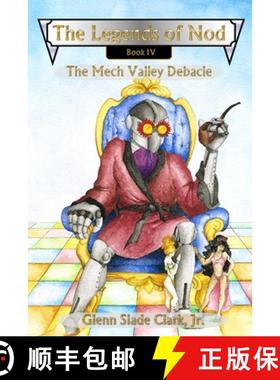 【3-4周达】The Legends of Nod, Book IV: The Mech Valley Debacle [9781618151223]