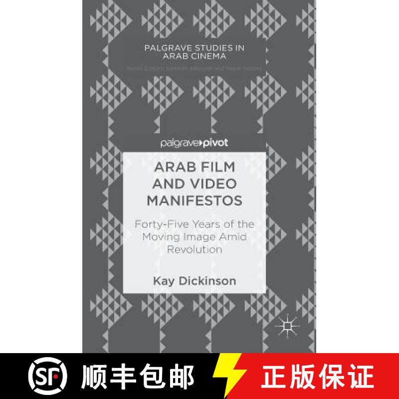 【3-4周达】Arab Film and Video Manifestos : Forty-Five Years of the Moving Image Amid Revolution [9783319998008]