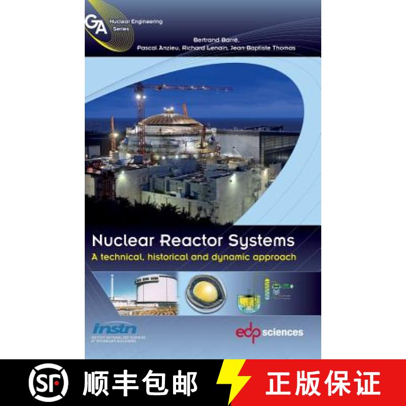 【2-3周达】Nuclear Reactor Systems: A Technical, Historical and Dynamic Approach [9782759806690]