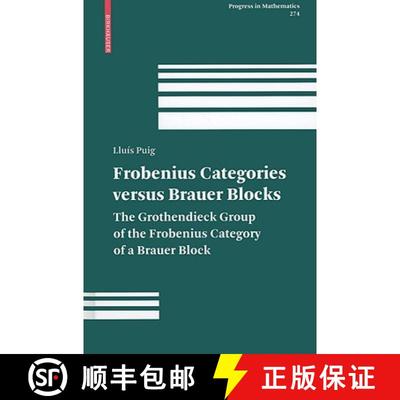 【4周达】Frobenius Categories versus Brauer Blocks : The Grothendieck Group of the Frobenius Category... [9783764399979]