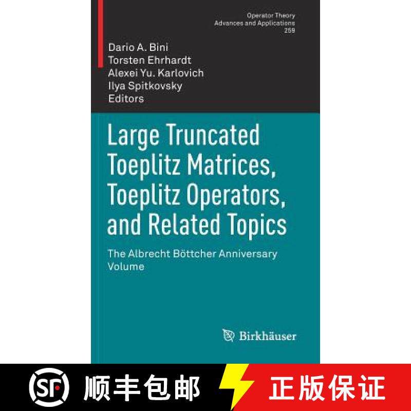 【3-4周达】Large Truncated Toeplitz Matrices, Toeplitz Operators, and Related Topics : The Albrecht B... [9783319491806]