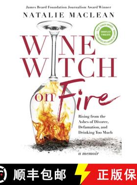 【3-4周达】Wine Witch on Fire : Rising from the Ashes of Divorce, Defamation, and Drinking Too Much [9781459751194]