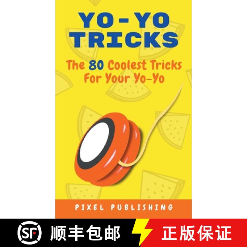 【2-3周达】Yo Yo Tricks: The 80 Coolest Tricks for Your Yoyo [9798201990787]