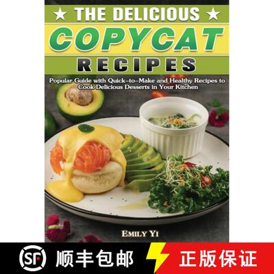 【3-4周达】The Delicious Copycat Recipes: Popular Guide with Quick-to-Make and Healthy Recipes to Coo... [9781649849199]