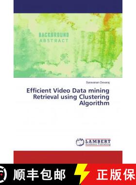 预订 Efficient Video Data mining Retrieval using Clustering Algorithm [9786138082231]