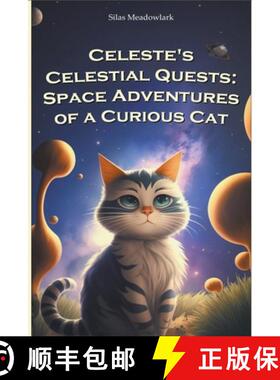 【3-4周达】Celeste's Celestial Quests: Space Adventures of a Curious Cat and Team [9798223225768]