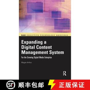 【3-4周达】Expanding a Digital Content Management System: For the Growing Digital Media Enterprise [9781138408456]