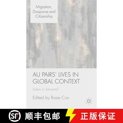 【3-4周达】Au Pairs' Lives in Global Context : Sisters or Servants? (1st ed. 2015) (1st ed. 2015) (1s... [9781349477968]
