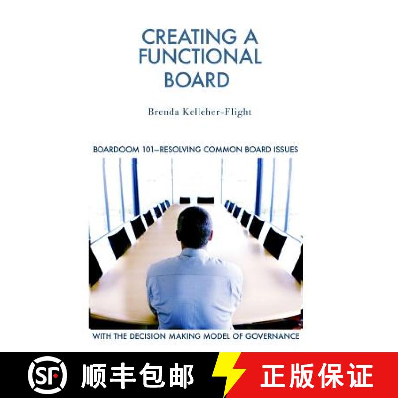 预订 Creating A Functional Board: Boardroom 101-Identifying and Resolving Common Boardroom Issues [9780991913022]