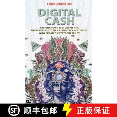 【3-4周达】数字现金 Digital Cash: The Unknown History of the Anarchists, Utopians, and Technologists ... [9780691209166]