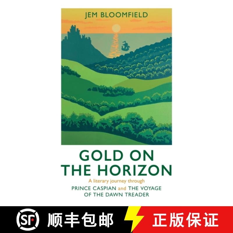 【2-3周达】Gold on the Horizon: A Literary Journey Through Prince Caspian and the Voyage of the Dawn ... [9781915412812]