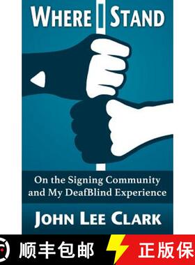预订 Where I Stand: On the Signing Community and My DeafBlind Experience [9781941960004]