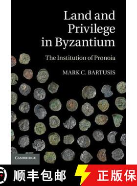 【3-4周达】Land and Privilege in Byzantium: The Institution of Pronoia [9781107009622]