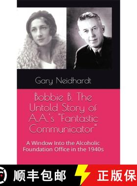 预订 Bobbie B. The Untold Story of A.A.'s Fantastic Communicator [9798886409031]