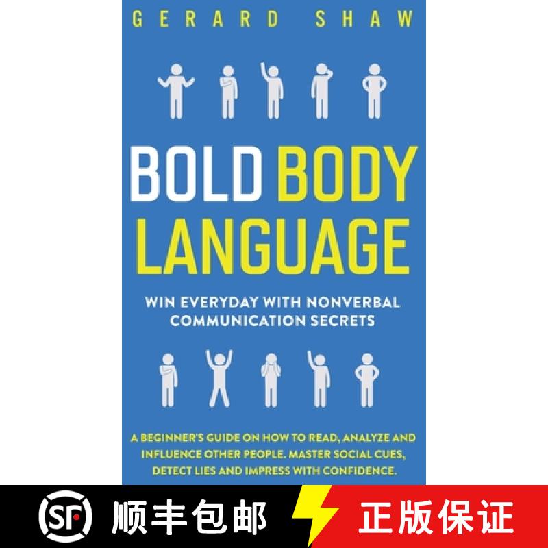 【3-4周达】Bold Body Language: Win Everyday with Nonverbal Communication Secrets. A Beginner's Guide ... [9781647800635]