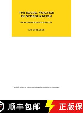 【3-4周达】The Social Practice of Symbolisation : An Anthropological Analysis [9781845206918]