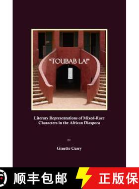预订 Toubab La!: Literary Representations of Mixed-Race Characters in the African Diaspora [9781847182319]