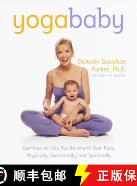【3-4周达】Yoga Baby: Exercises to Help You Bond with Your Baby Physically, Emotionally, and Spiritually [9780767904056]