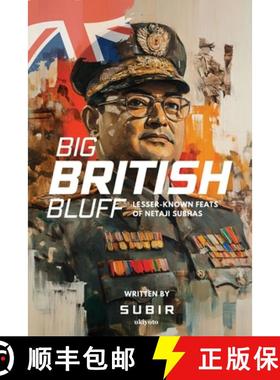预订 Big British Bluff | Book on lesser known feats of Netaji Subhas Chandra Bose [9789364947046]