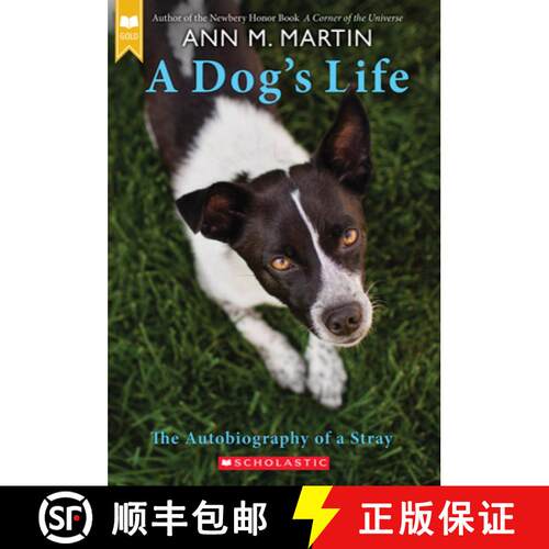 【3-4周达】A Dog's Life: The Autobiography of a Stray (Scholastic Gold) [9780439717007]