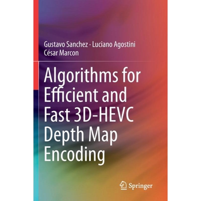 【4周达】Algorithms for Efficient and Fast 3d-Hevc Depth Map Encoding[9783030259297]