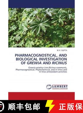 预订 PHARMACOGNOSTICAL, AND BIOLOGICAL INVESTIGATION OF GREWIA AND RICINUS [9786202678933]