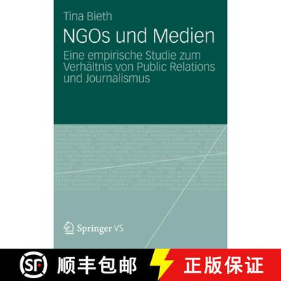 【3-4周达】精装 NGOs und Medien: Eine empirische Studie zum Verhältnis von Public Relations und Jour... [9783531193489]